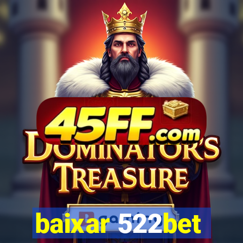 baixar 522bet